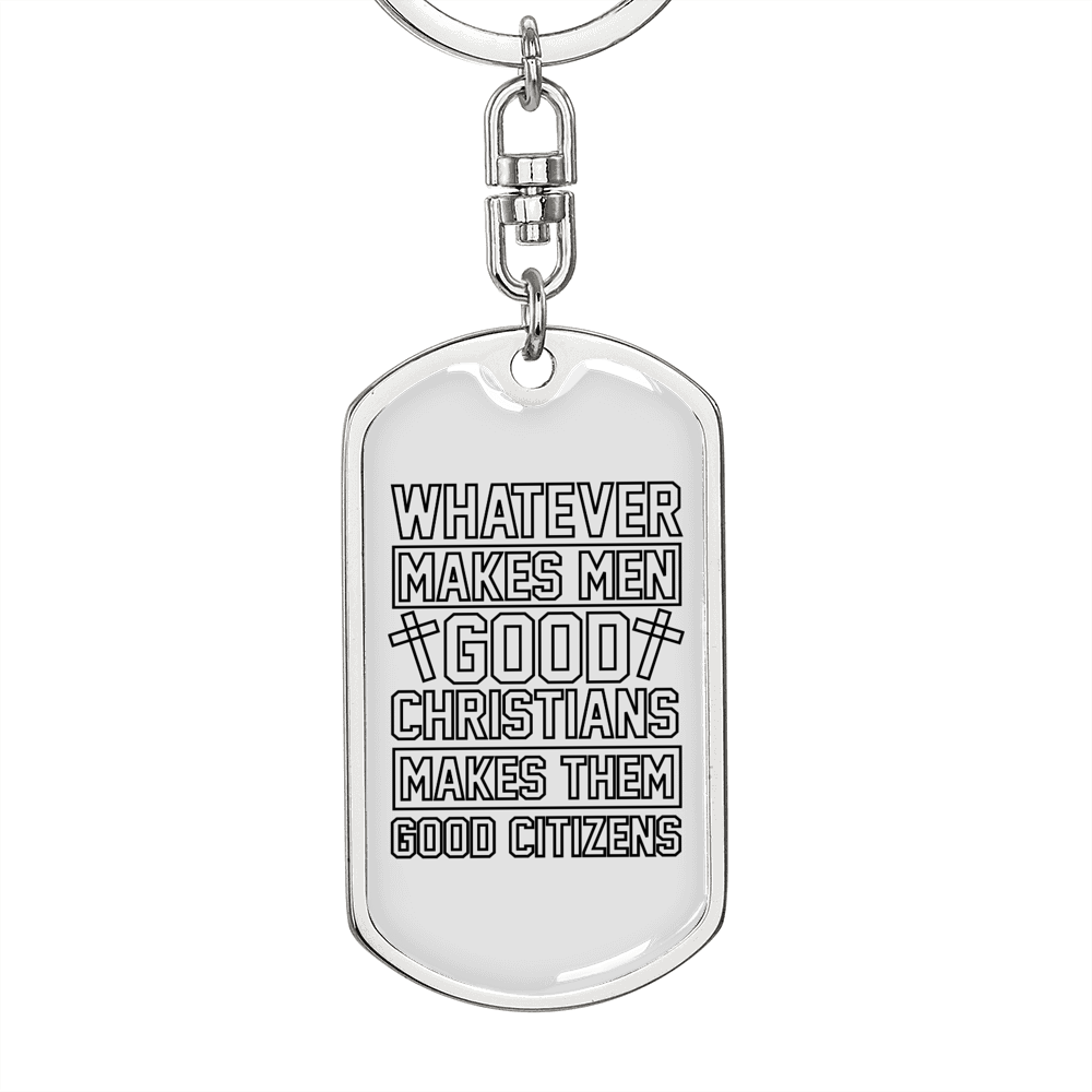 Makes Men Good Christians Keychain Stainless Steel or 18k Gold Dog Tag Keyring-Express Your Love Gifts
