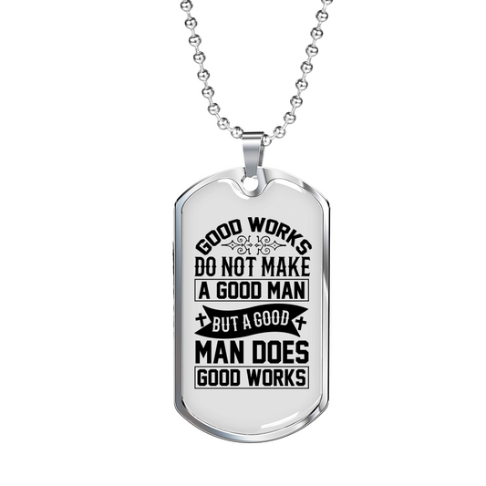 Man Does Good Works Christian Necklace Stainless Steel or 18k Gold Dog Tag 24" Chain-Express Your Love Gifts