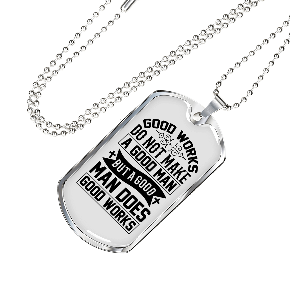 Man Does Good Works Christian Necklace Stainless Steel or 18k Gold Dog Tag 24" Chain-Express Your Love Gifts