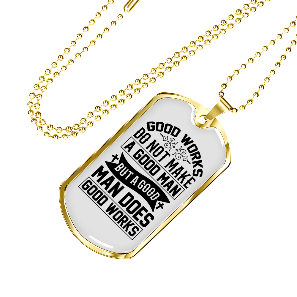 Man Does Good Works Christian Necklace Stainless Steel or 18k Gold Dog Tag 24" Chain-Express Your Love Gifts