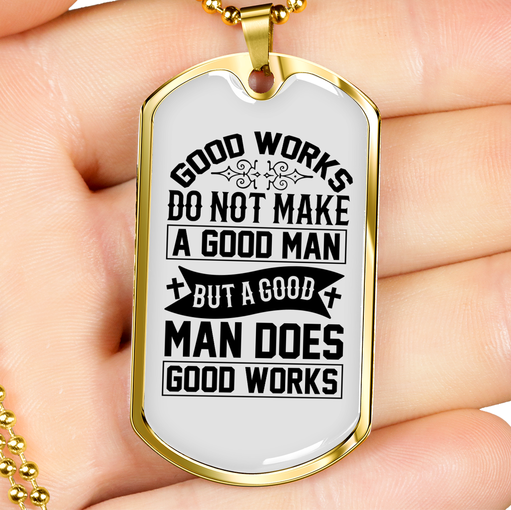 Man Does Good Works Christian Necklace Stainless Steel or 18k Gold Dog Tag 24" Chain-Express Your Love Gifts