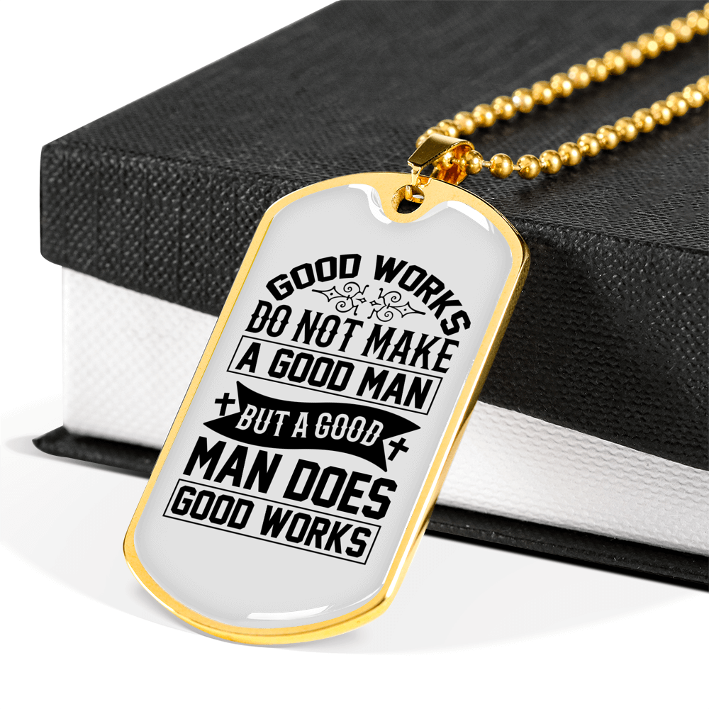 Man Does Good Works Christian Necklace Stainless Steel or 18k Gold Dog Tag 24" Chain-Express Your Love Gifts
