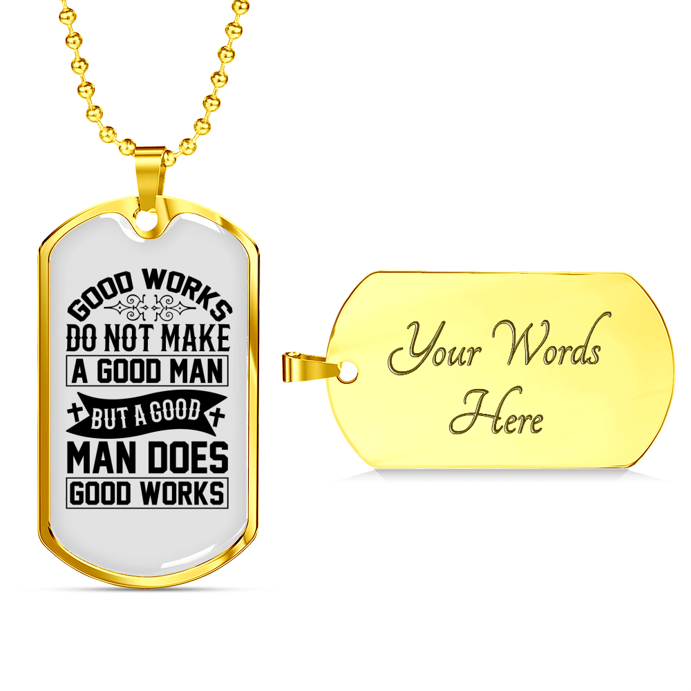 Man Does Good Works Christian Necklace Stainless Steel or 18k Gold Dog Tag 24" Chain-Express Your Love Gifts