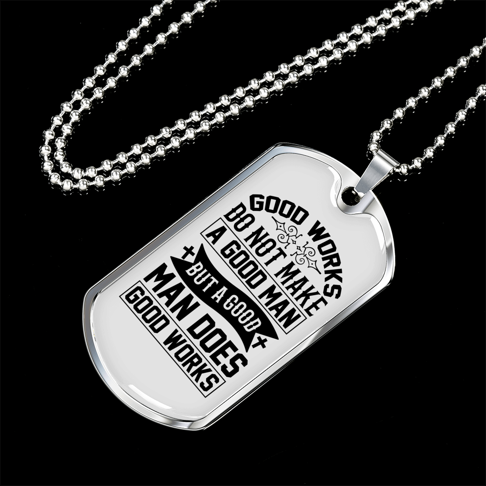 Man Does Good Works Christian Necklace Stainless Steel or 18k Gold Dog Tag 24" Chain-Express Your Love Gifts