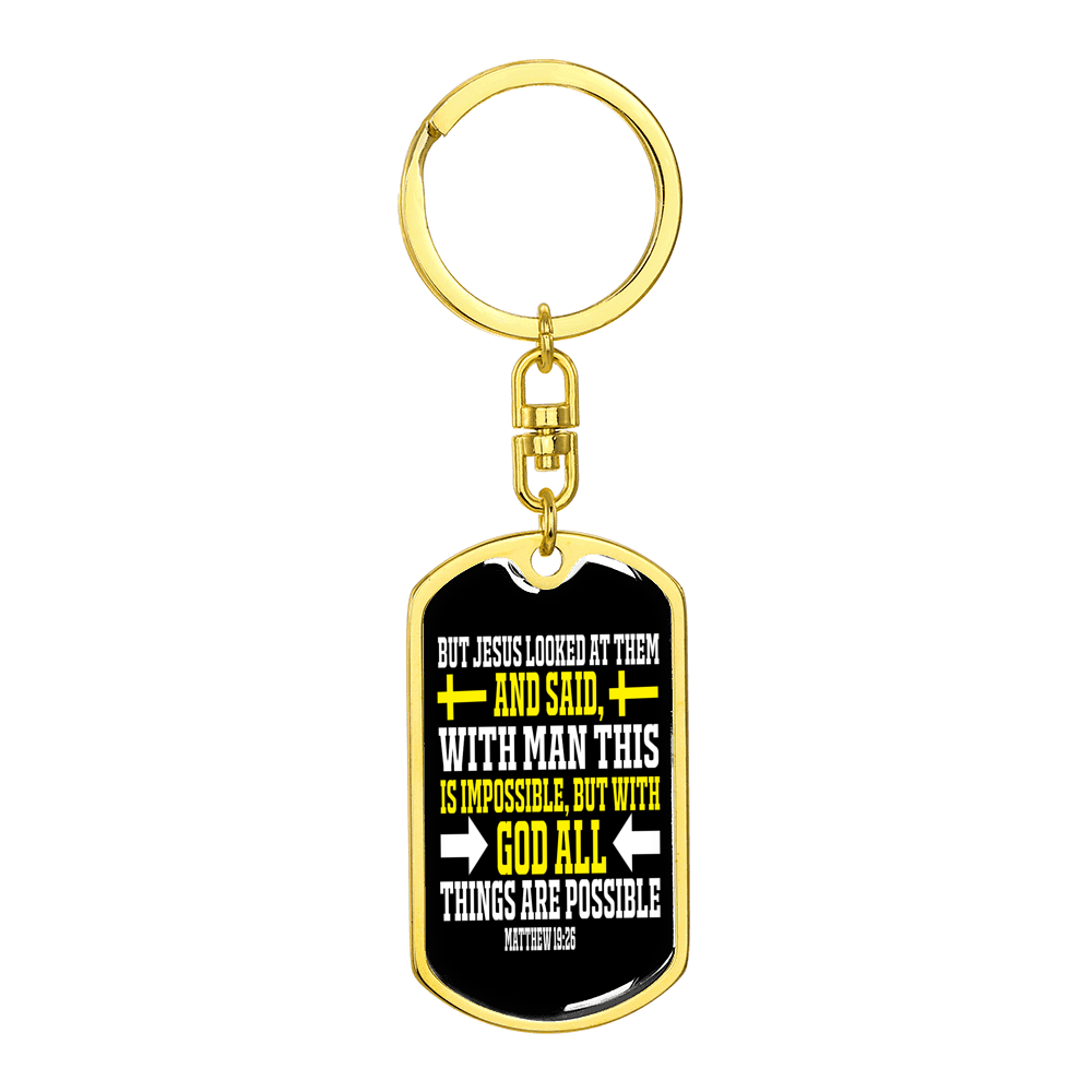 Man Impossible God Possible Matthew 19:26 Stainless Steel or 18k Gold Premium Swivel Dog Tag Keychain