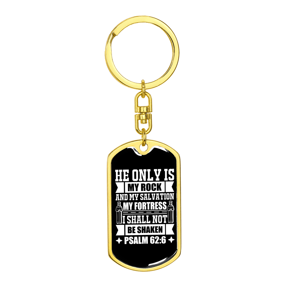 My Salvation My Fortress Psalm 62:6 Stainless Steel or 18k Gold Premium Swivel Dog Tag Keychain