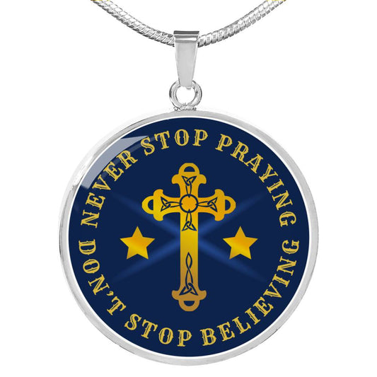 Never Stop Praying Circle Necklace Stainless Steel or 18k Gold 18-22" - Express Your Love Gifts