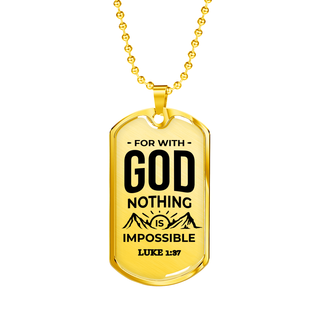 Nothing Is Impossible With The Lord Christian Faith Necklace Stainless Steel or 18k Gold Dog Tag 24" Chain-Express Your Love Gifts