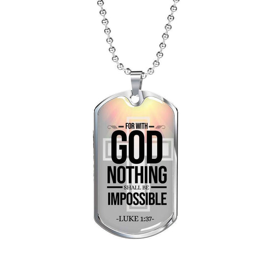 Nothing Is Impossible With The Lord Inspirational Bible Verse Necklace Stainless Steel or 18k Gold Dog Tag w 24" Chain