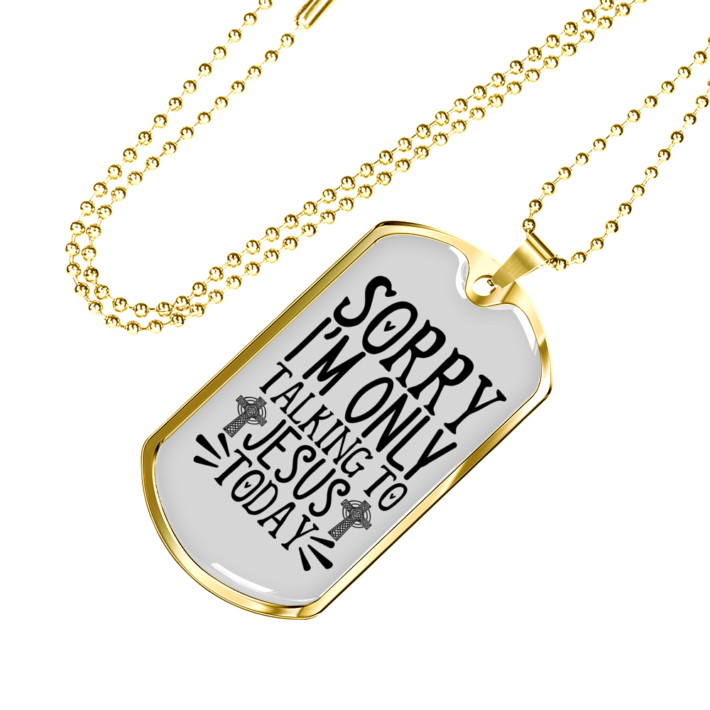 Only Talking To Jesus Christian Necklace Stainless Steel or 18k Gold Dog Tag 24" Chain-Express Your Love Gifts
