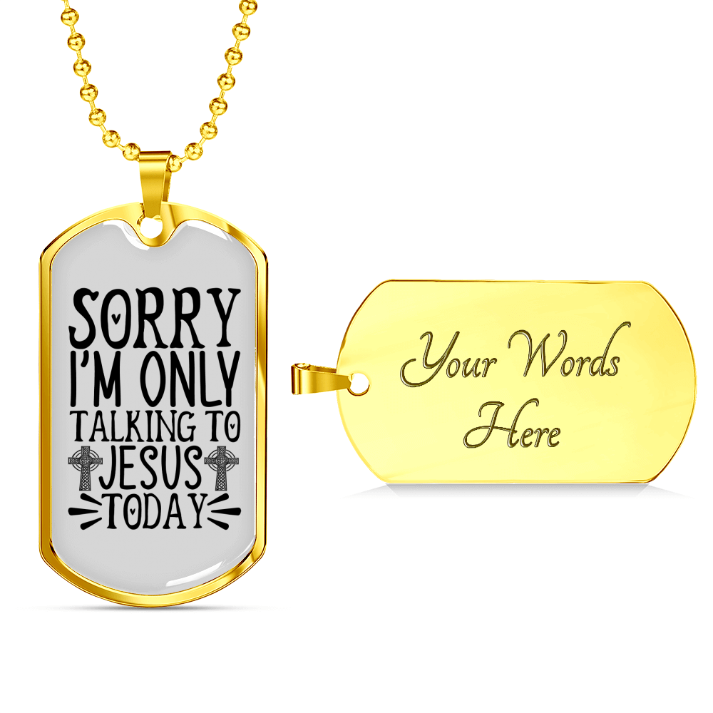 Only Talking To Jesus Christian Necklace Stainless Steel or 18k Gold Dog Tag 24" Chain-Express Your Love Gifts