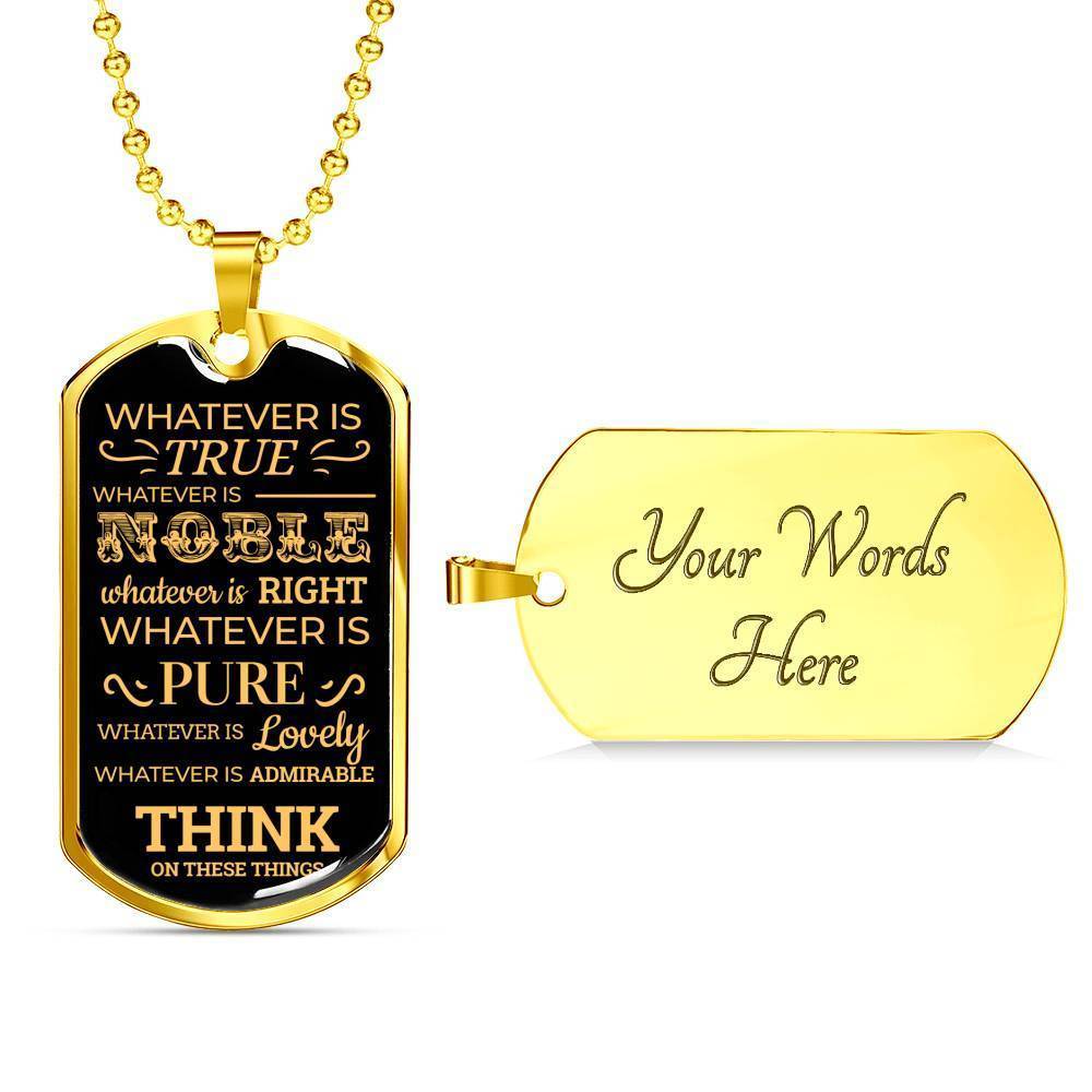 Philippians 4:8 Whatever There Is True Necklace Stainless Steel or 18k Gold Dog Tag 24" Chain-Express Your Love Gifts