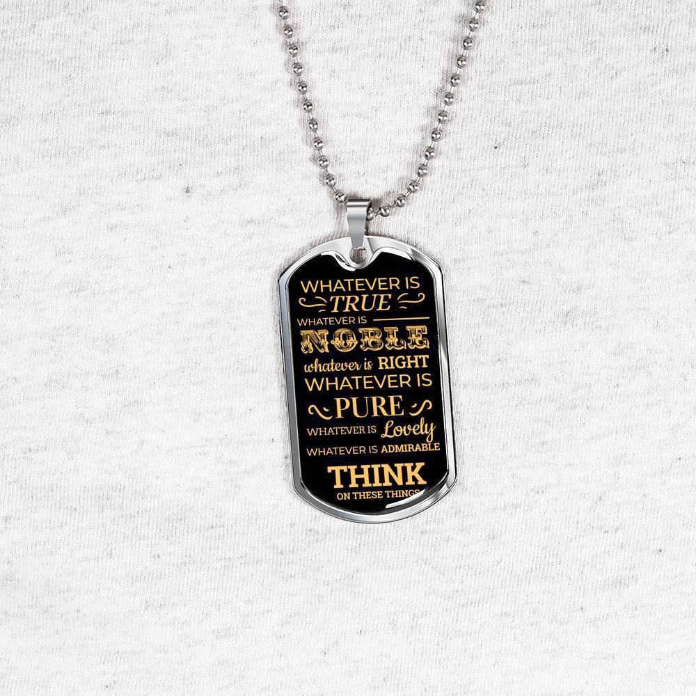 Philippians 4:8 Whatever There Is True Necklace Stainless Steel or 18k Gold Dog Tag 24" Chain-Express Your Love Gifts