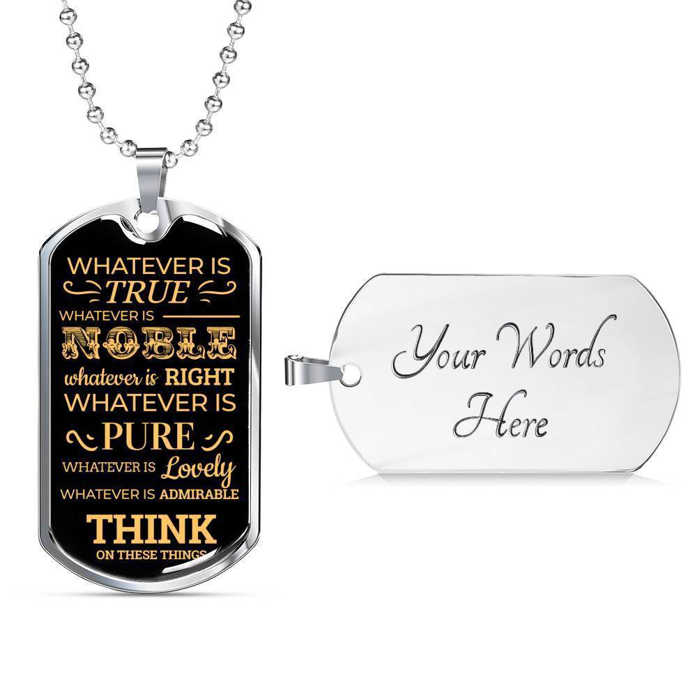 Philippians 4:8 Whatever There Is True Necklace Stainless Steel or 18k Gold Dog Tag 24" Chain-Express Your Love Gifts