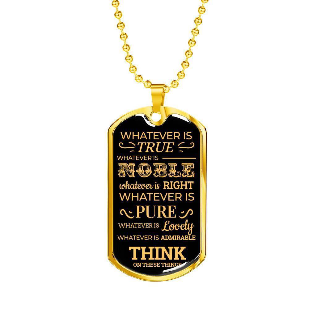 Philippians 4:8 Whatever There Is True Necklace Stainless Steel or 18k Gold Dog Tag 24" Chain-Express Your Love Gifts