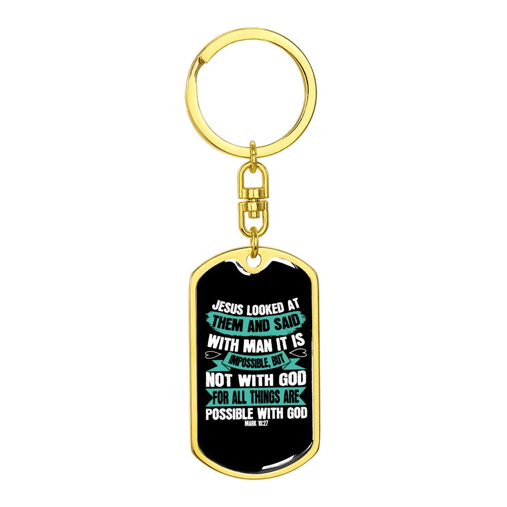 Possible With God Mark 10:27 Stainless Steel or 18k Gold Premium Swivel Dog Tag Keychain
