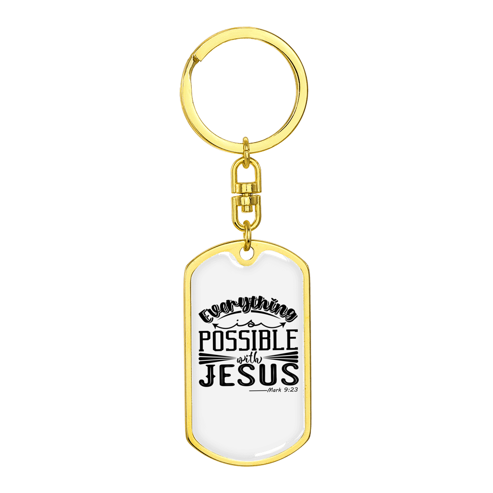Possible With Jesus Mark 9:23 Stainless Steel or 18k Gold Premium Swivel Dog Tag Keychain