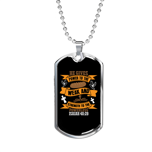 Power To Weak Isaiah 40:29 Necklace Stainless Steel or 18k Gold Dog Tag 24" Chain-Express Your Love Gifts