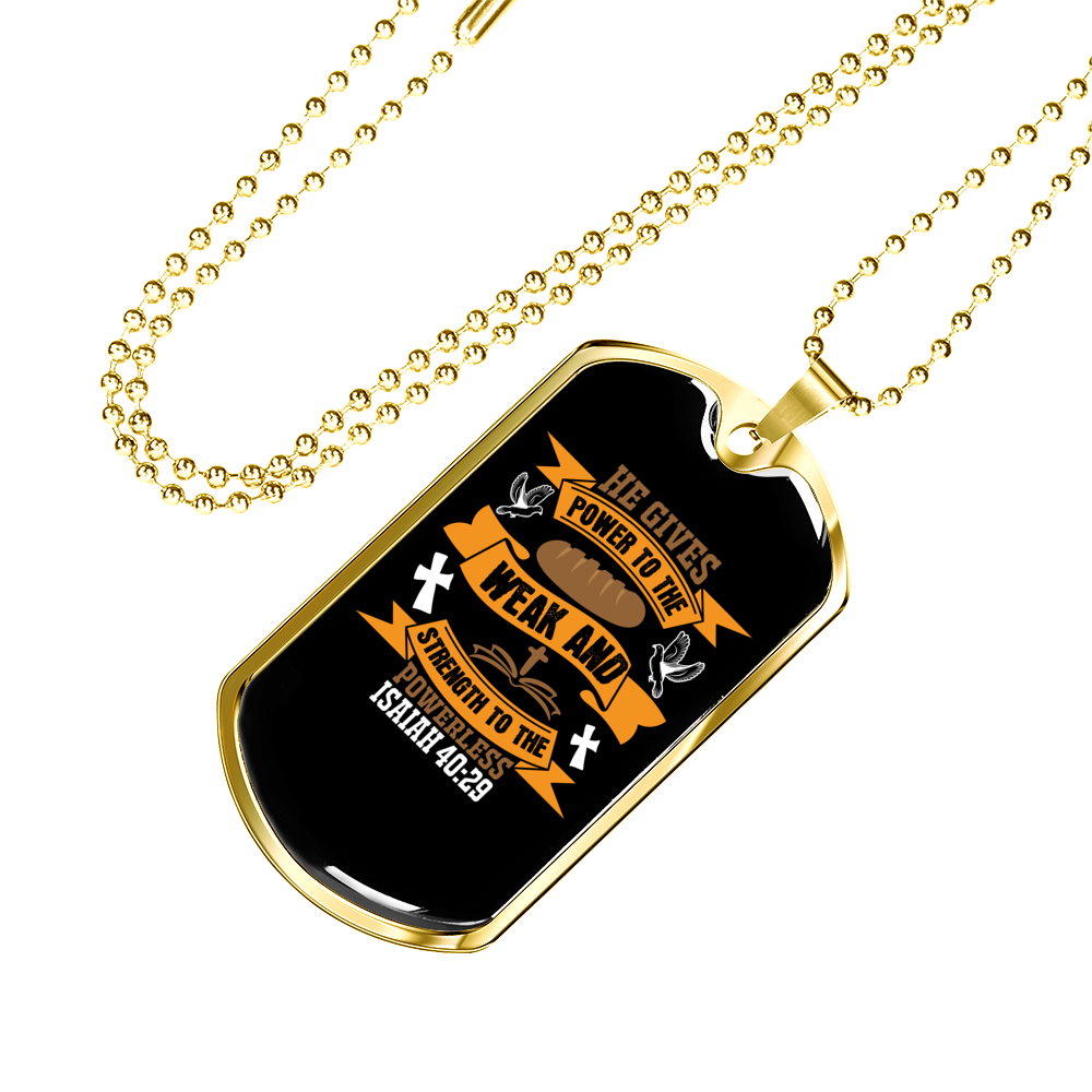 Power To Weak Isaiah 40:29 Necklace Stainless Steel or 18k Gold Dog Tag 24" Chain-Express Your Love Gifts