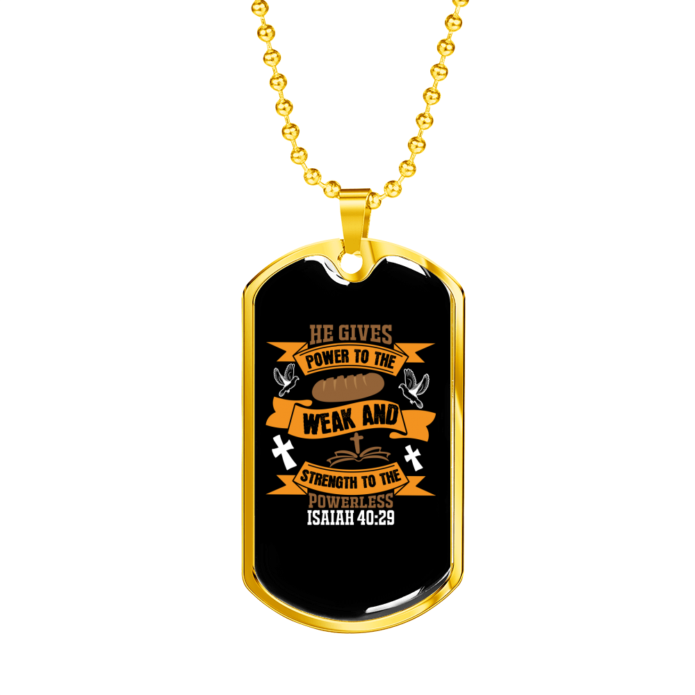 Power To Weak Isaiah 40:29 Necklace Stainless Steel or 18k Gold Dog Tag 24" Chain-Express Your Love Gifts