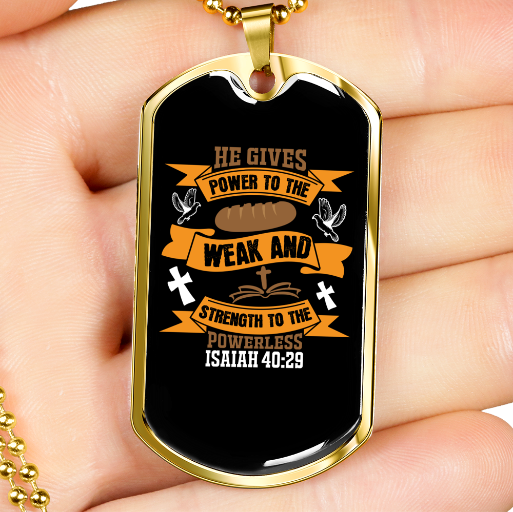 Power To Weak Isaiah 40:29 Necklace Stainless Steel or 18k Gold Dog Tag 24" Chain-Express Your Love Gifts