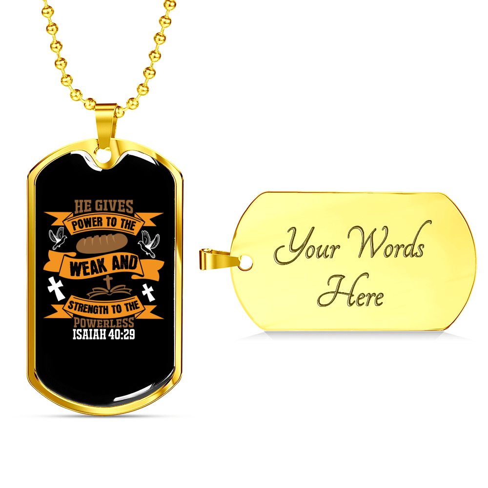 Power To Weak Isaiah 40:29 Necklace Stainless Steel or 18k Gold Dog Tag 24" Chain-Express Your Love Gifts