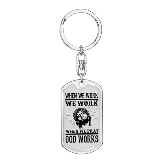 Pray God Works Keychain Stainless Steel or 18k Gold Dog Tag Keyring-Express Your Love Gifts