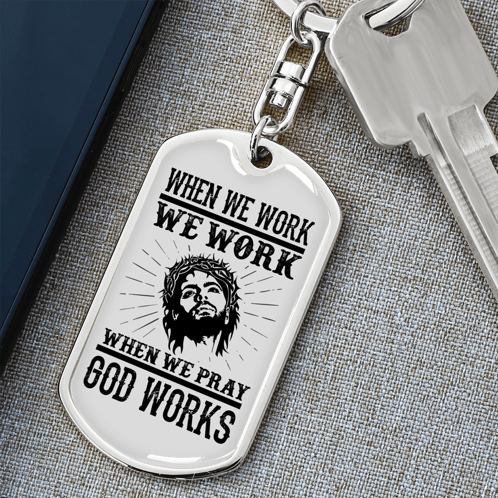 Pray God Works Keychain Stainless Steel or 18k Gold Dog Tag Keyring-Express Your Love Gifts