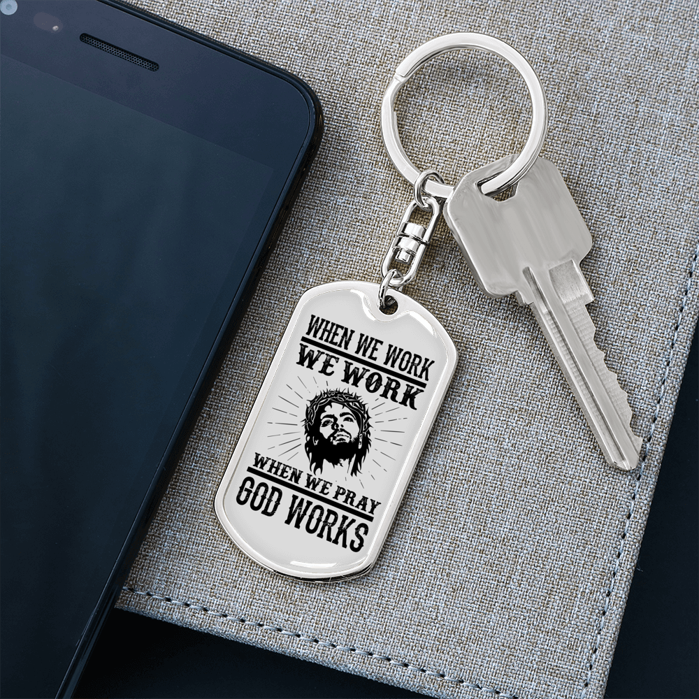 Pray God Works Keychain Stainless Steel or 18k Gold Dog Tag Keyring-Express Your Love Gifts