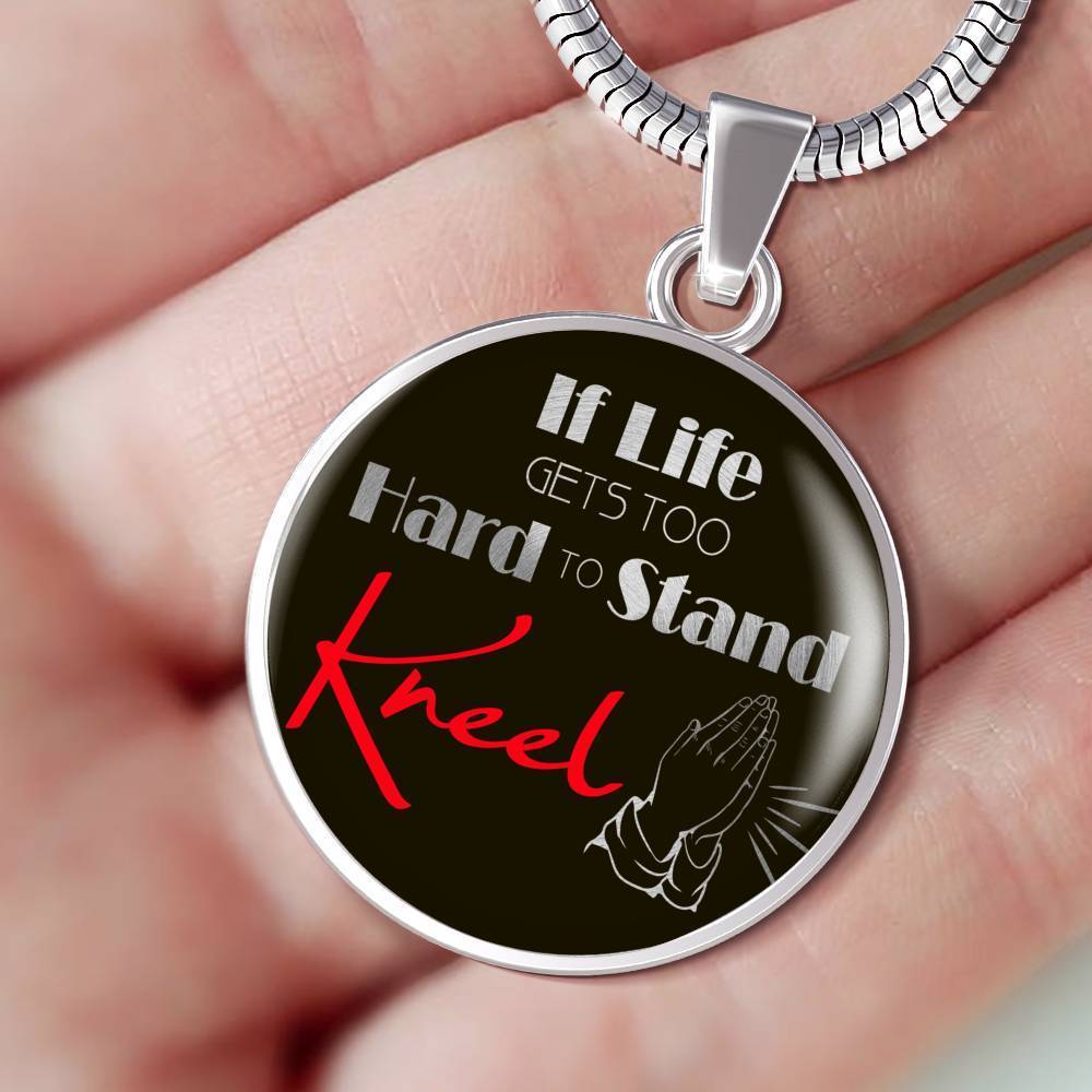 If Life Gets Too Hard To Stand Bible Prayer Message Pendant Necklace Stainless Steel or 18k Gold 18-22" - Express Your Love Gifts