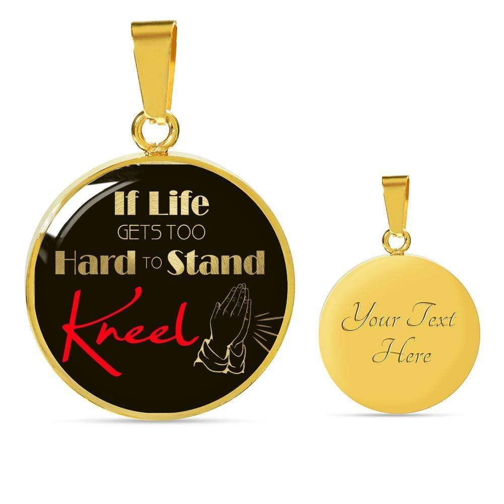 If Life Gets Too Hard To Stand Bible Prayer Message Pendant Necklace Stainless Steel or 18k Gold 18-22" - Express Your Love Gifts