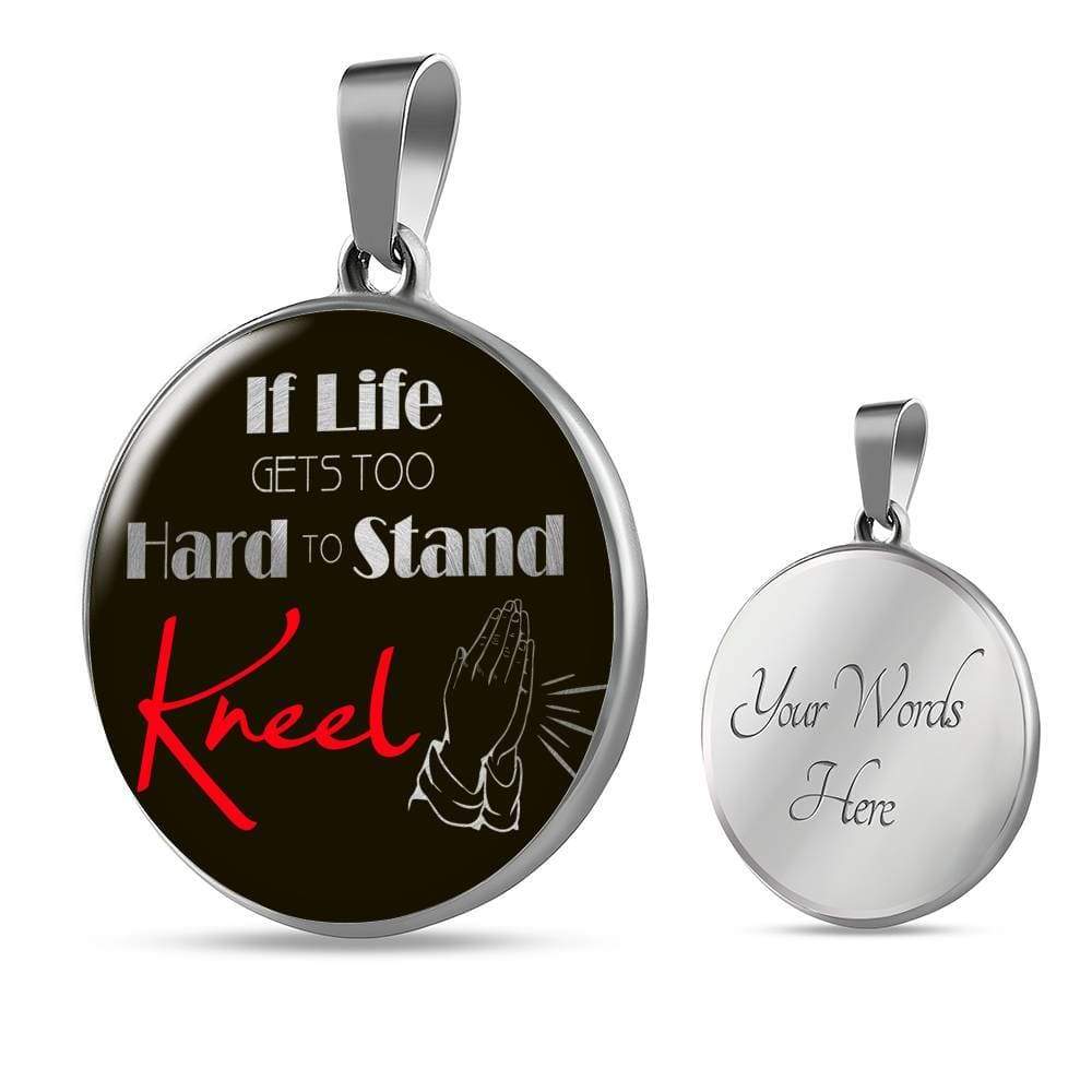 If Life Gets Too Hard To Stand Bible Prayer Message Pendant Necklace Stainless Steel or 18k Gold 18-22" - Express Your Love Gifts