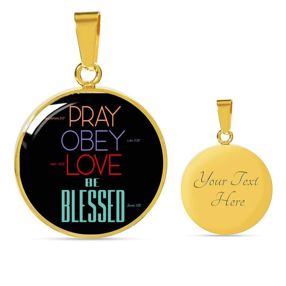 Pray Obey Love Blessed Stainless Steel or 18k Gold Circle Pendant 18-22" - Express Your Love Gifts