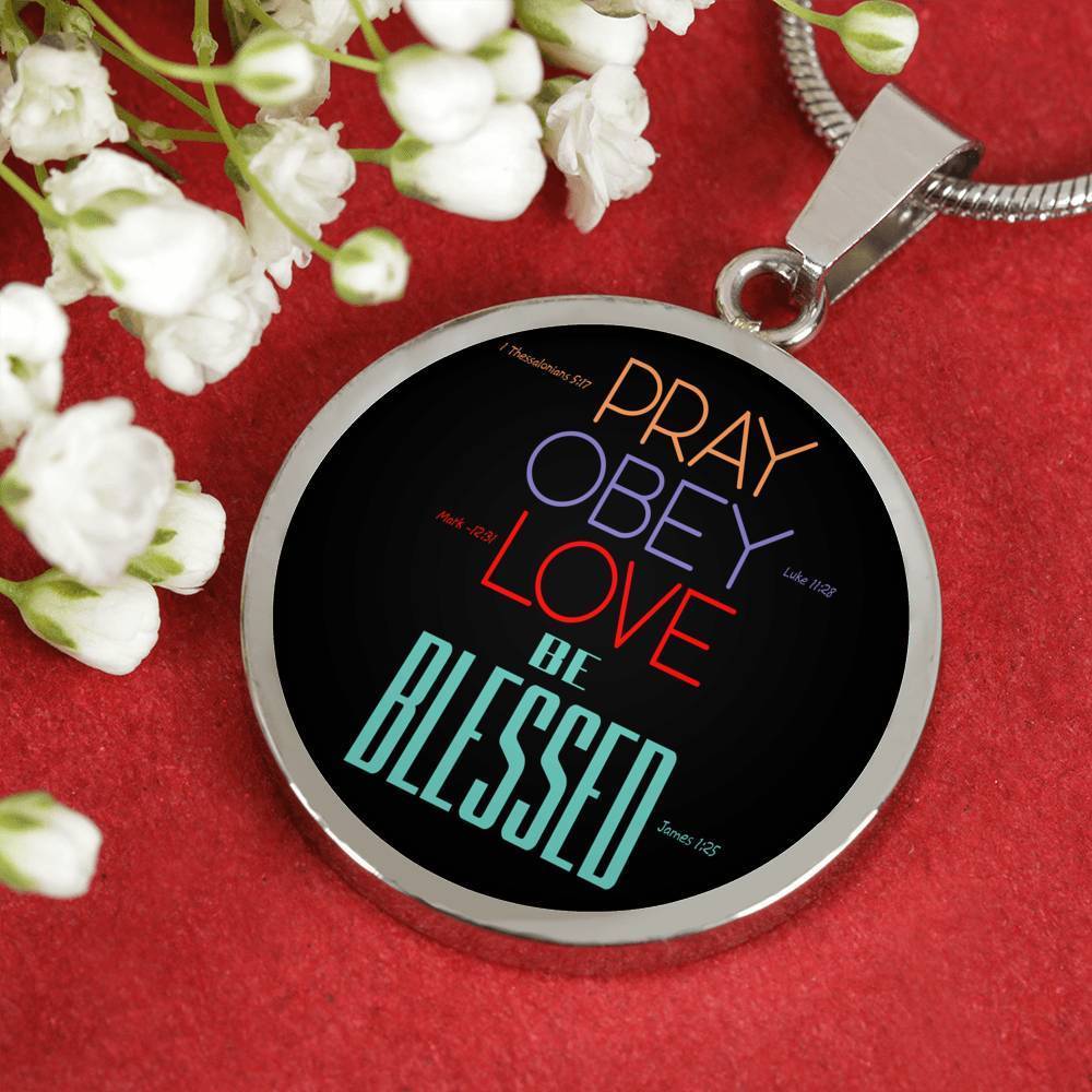 Pray Obey Love Blessed Stainless Steel or 18k Gold Circle Pendant 18-22" - Express Your Love Gifts