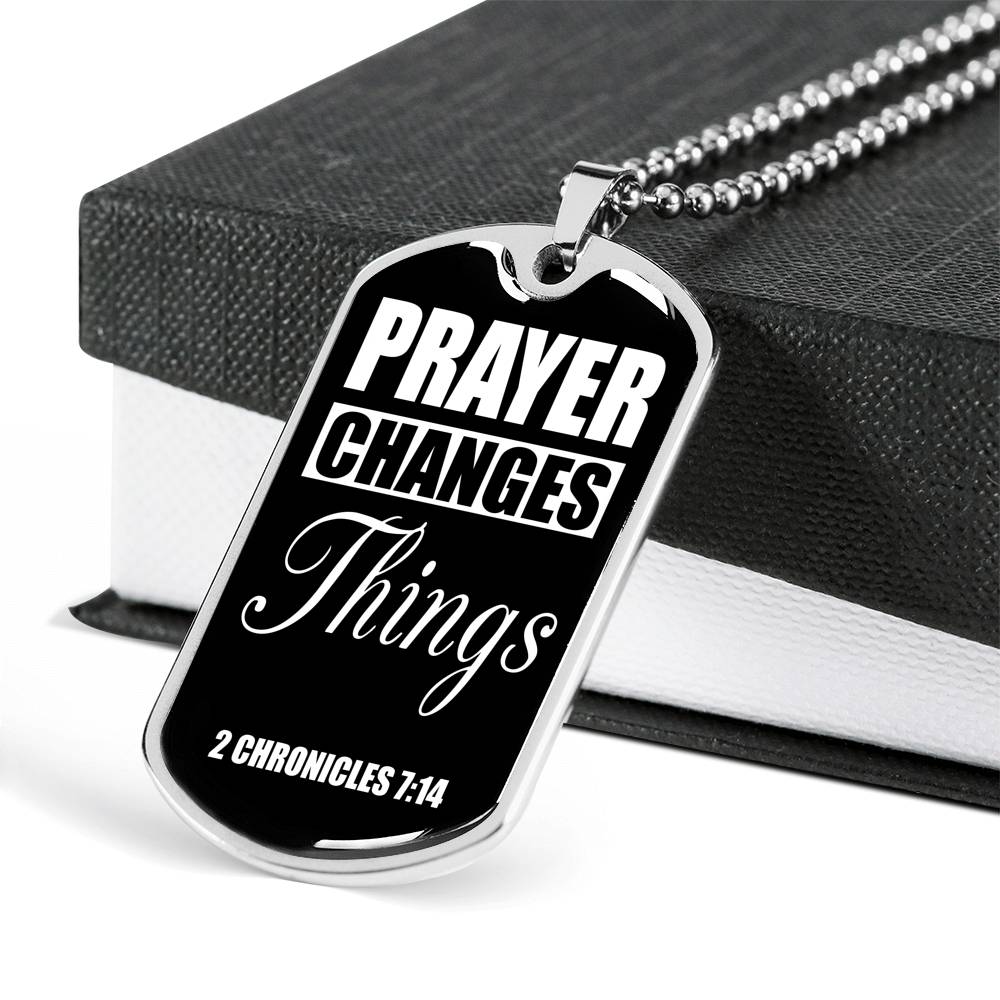 Prayer Changes Things Dog Tag Stainless Steel or 18k Gold Finish 24" Ball Chain-Express Your Love Gifts