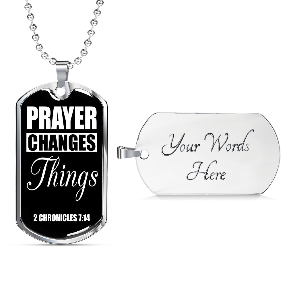 Prayer Changes Things Dog Tag Stainless Steel or 18k Gold Finish 24" Ball Chain-Express Your Love Gifts