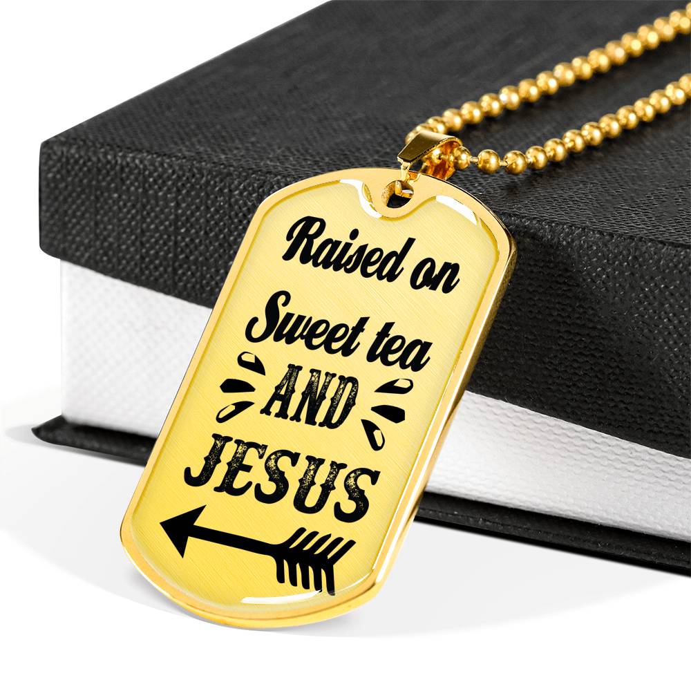 Raised On Sweet Tea And Jesus Necklace Christian Dog Tag Stainless Steel or 18k Gold 24" Ball Chain-Express Your Love Gifts