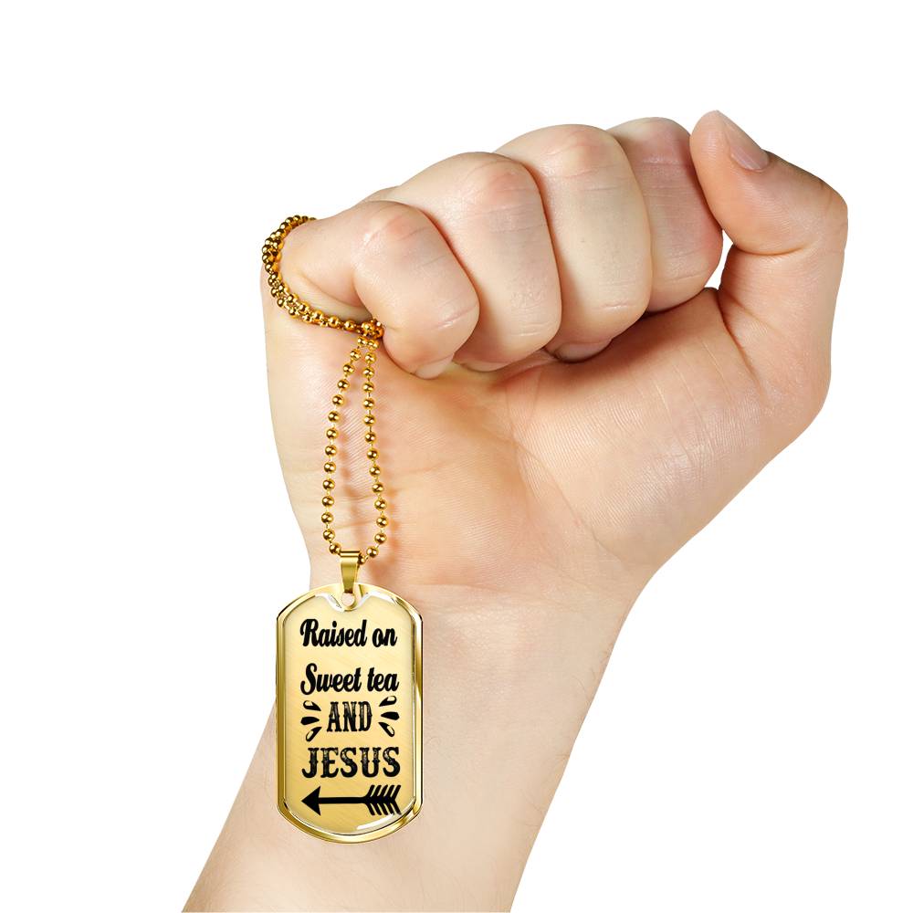 Raised On Sweet Tea And Jesus Necklace Christian Dog Tag Stainless Steel or 18k Gold 24" Ball Chain-Express Your Love Gifts
