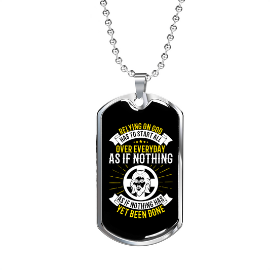 Relying On God Has To Start Christian Necklace Stainless Steel or 18k Gold Dog Tag 24" Chain-Express Your Love Gifts