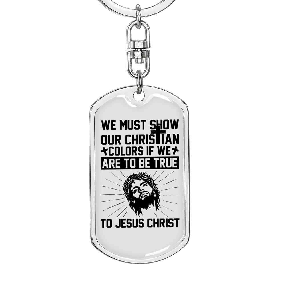 Show Our Christian Colors Keychain Stainless Steel or 18k Gold Dog Tag Keyring-Express Your Love Gifts