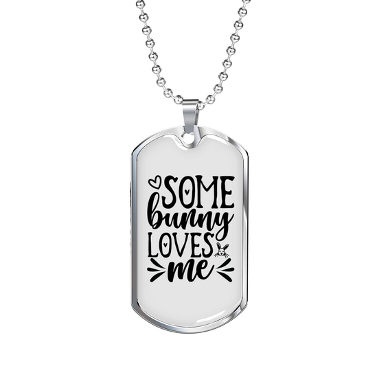 Some Bunny Loves Me Christian Necklace Stainless Steel or 18k Gold Dog Tag 24" Chain-Express Your Love Gifts