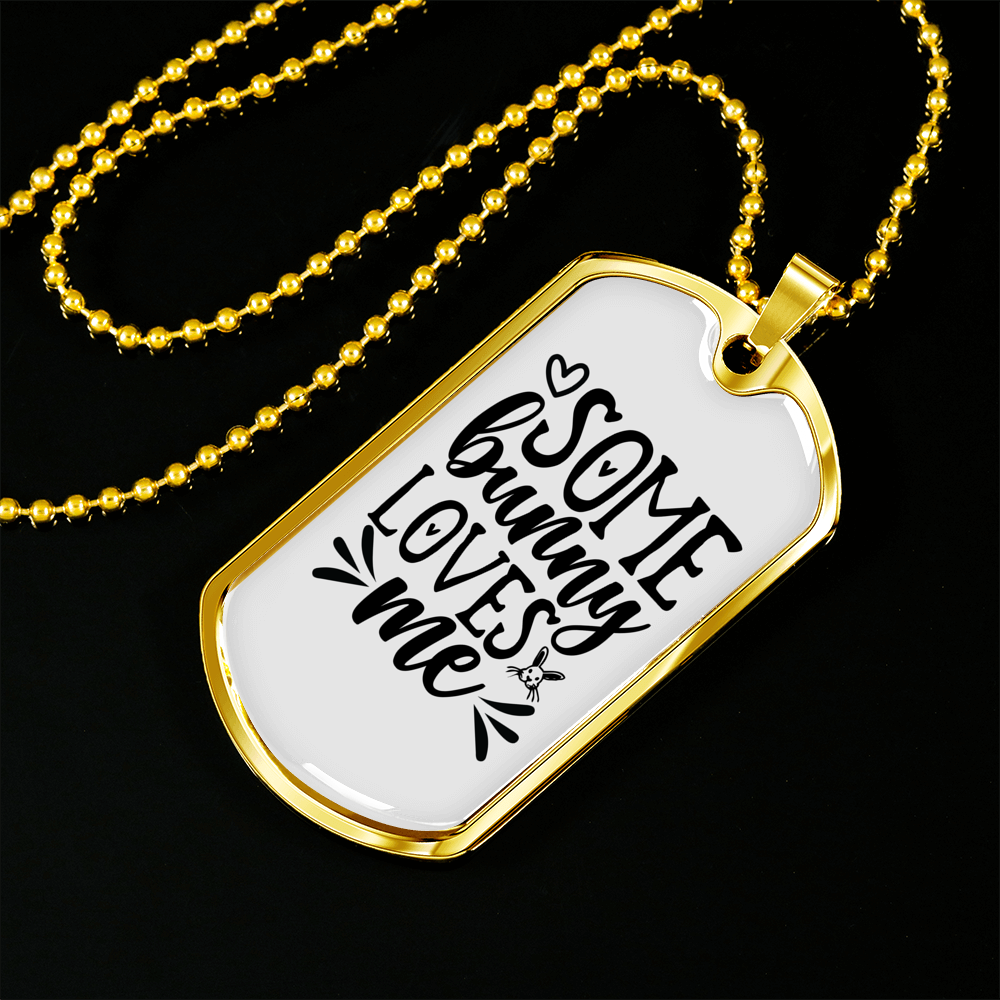 Some Bunny Loves Me Christian Necklace Stainless Steel or 18k Gold Dog Tag 24" Chain-Express Your Love Gifts