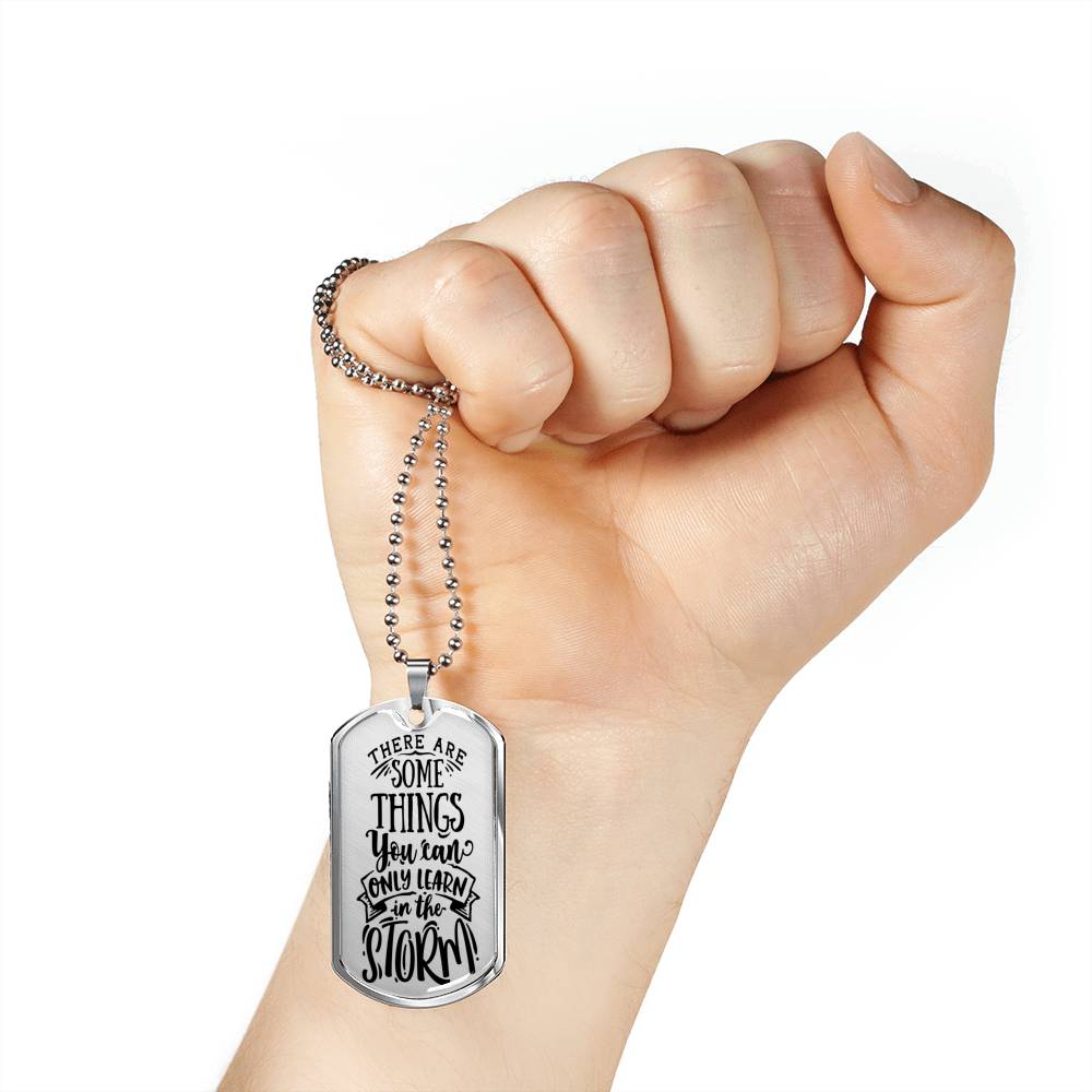 Some Things In The Storm Necklace Stainless Steel or 18k Gold Dog Tag 24" Chain-Express Your Love Gifts