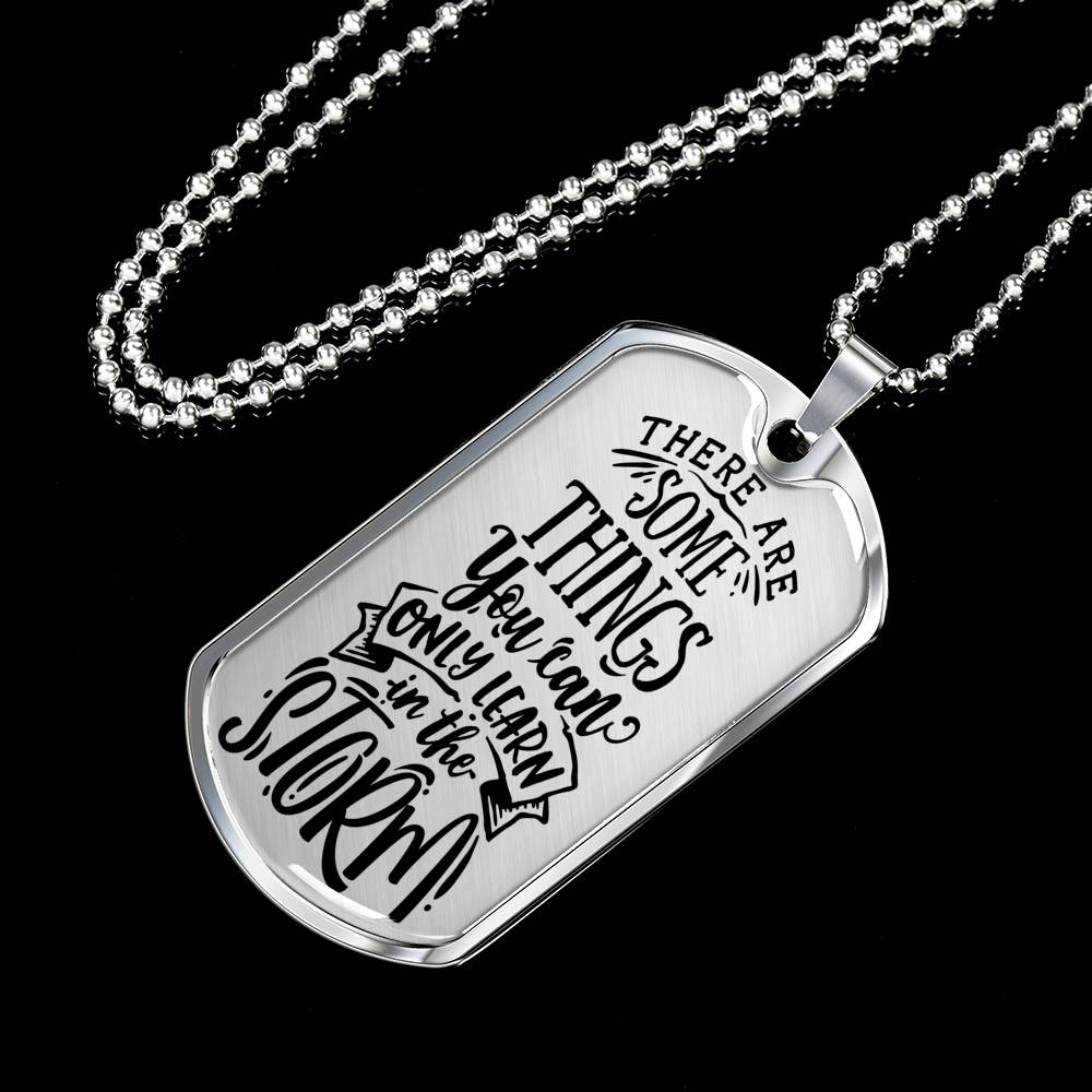 Some Things In The Storm Necklace Stainless Steel or 18k Gold Dog Tag 24" Chain-Express Your Love Gifts