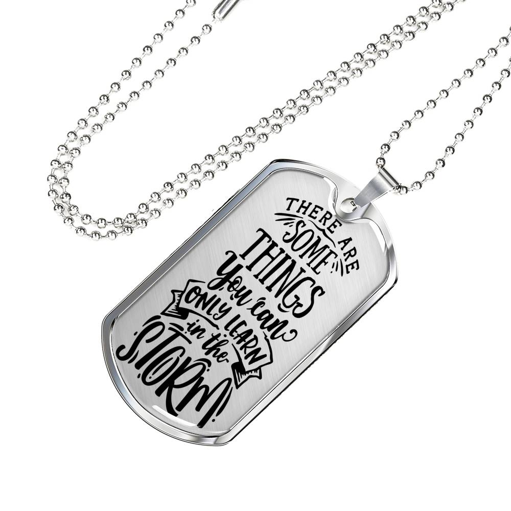 Some Things In The Storm Necklace Stainless Steel or 18k Gold Dog Tag 24" Chain-Express Your Love Gifts