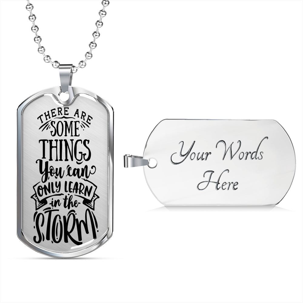 Some Things In The Storm Necklace Stainless Steel or 18k Gold Dog Tag 24" Chain-Express Your Love Gifts