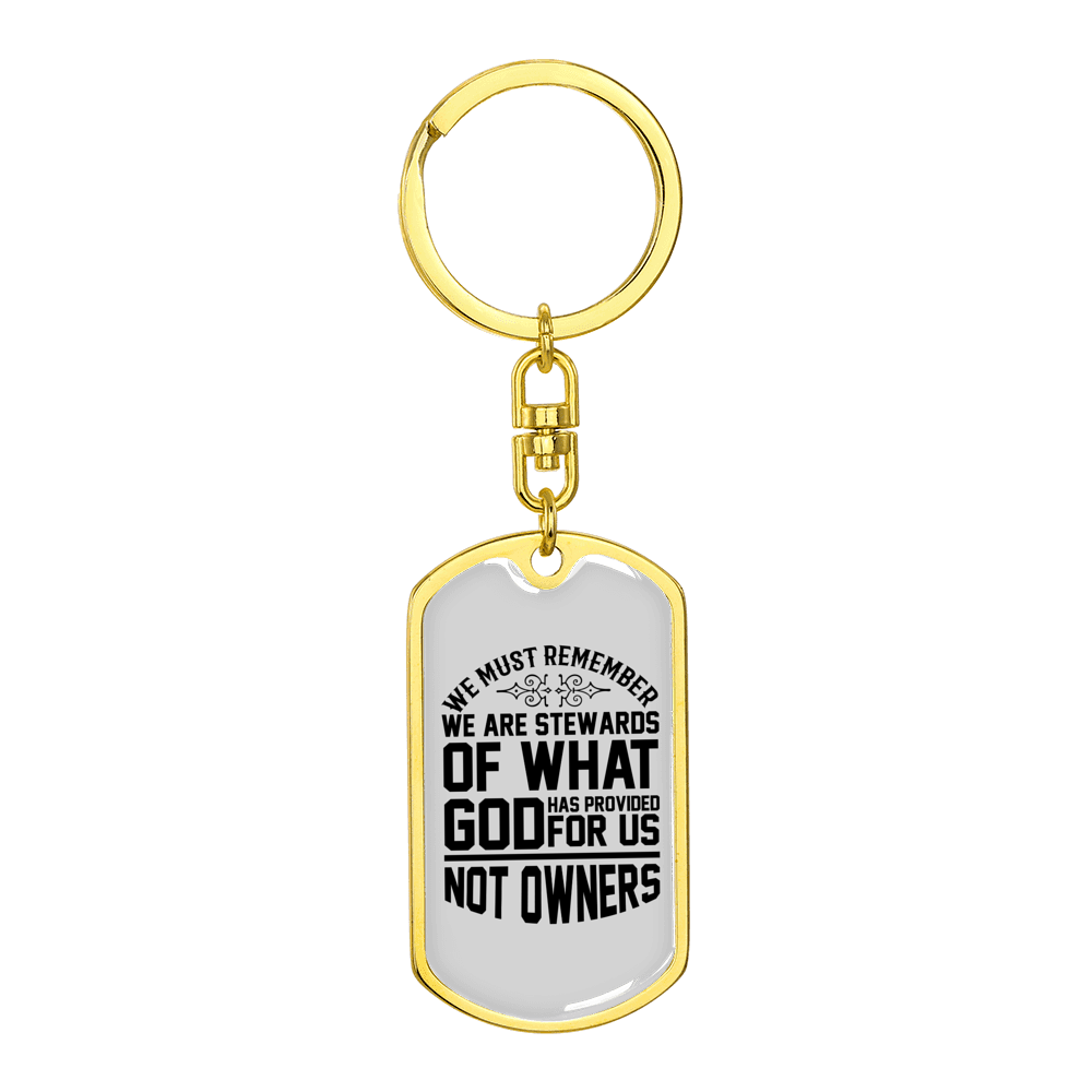 Stewards Of What God Stainless Steel or 18k Gold Premium Swivel Dog Tag Keychain