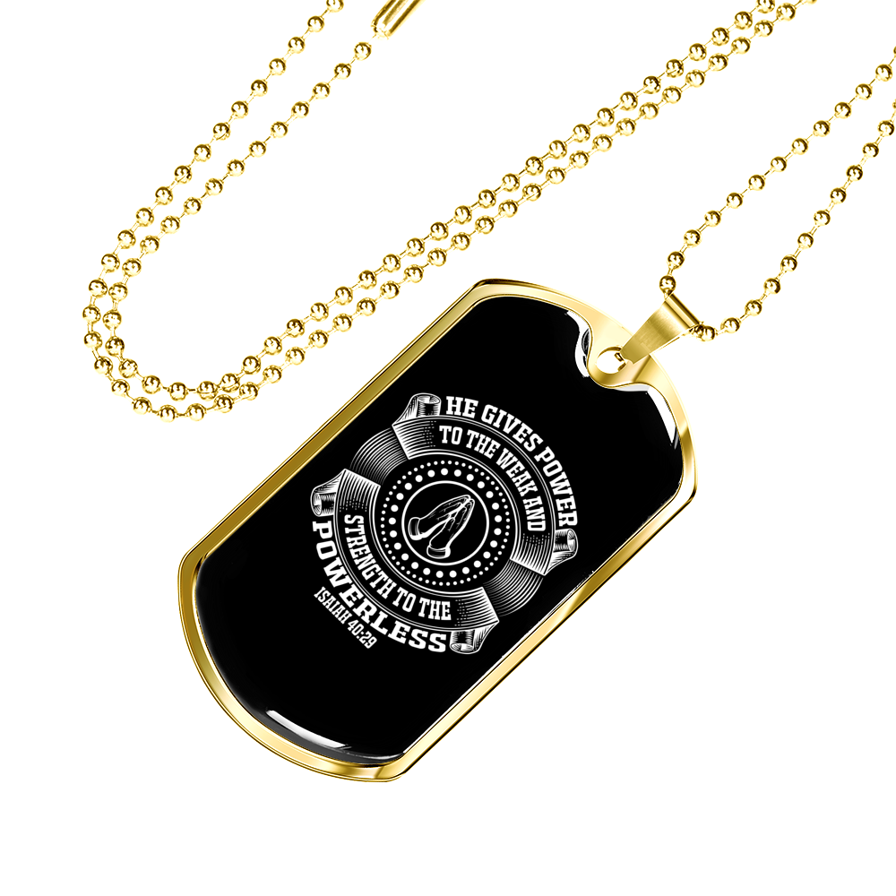Strength To Powerless Christian Necklace Stainless Steel or 18k Gold Dog Tag 24" Chain-Express Your Love Gifts