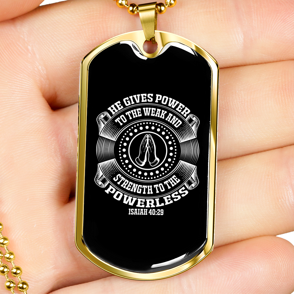 Strength To Powerless Christian Necklace Stainless Steel or 18k Gold Dog Tag 24" Chain-Express Your Love Gifts