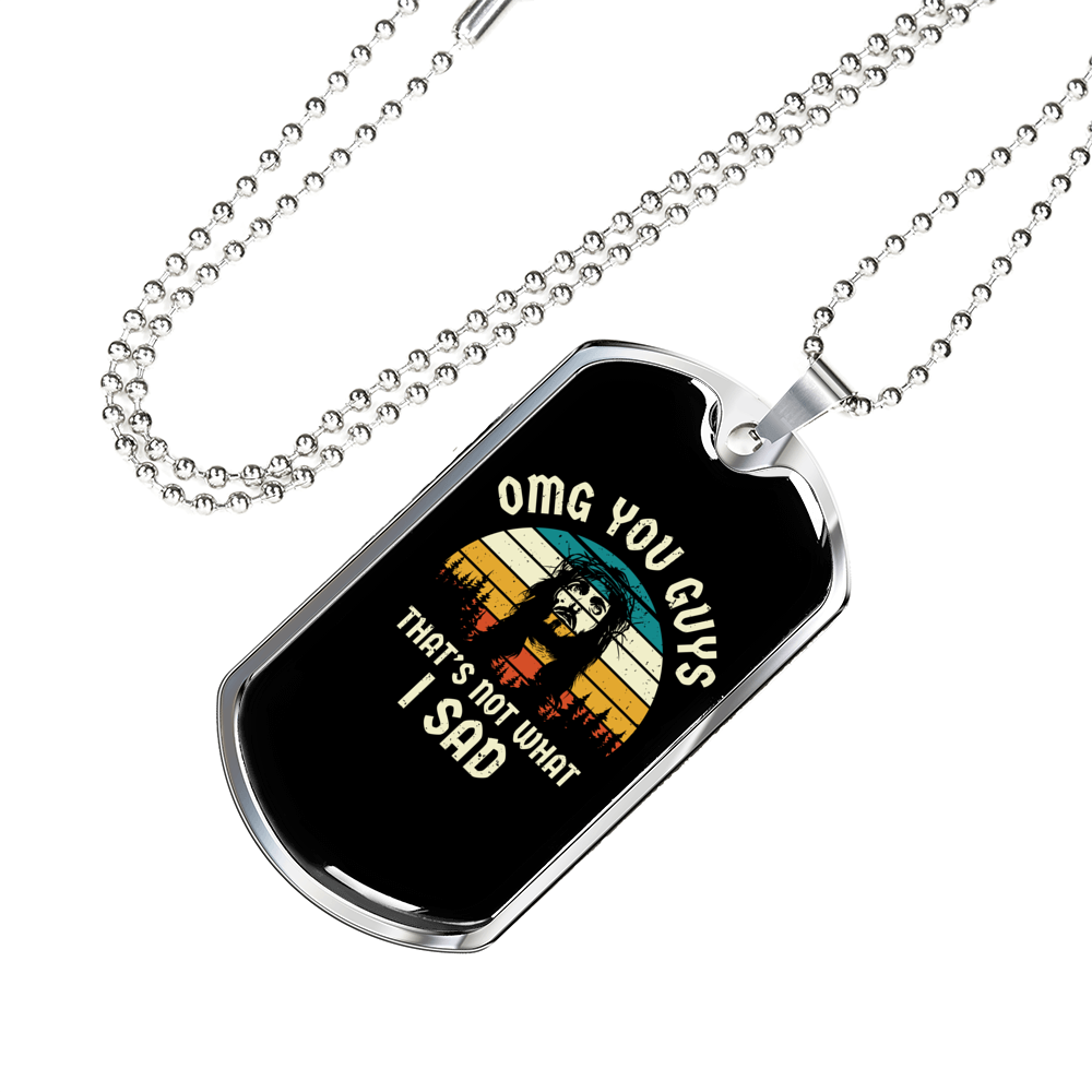 That's Not What I Said Christian Necklace Stainless Steel or 18k Gold Dog Tag 24" Chain-Express Your Love Gifts